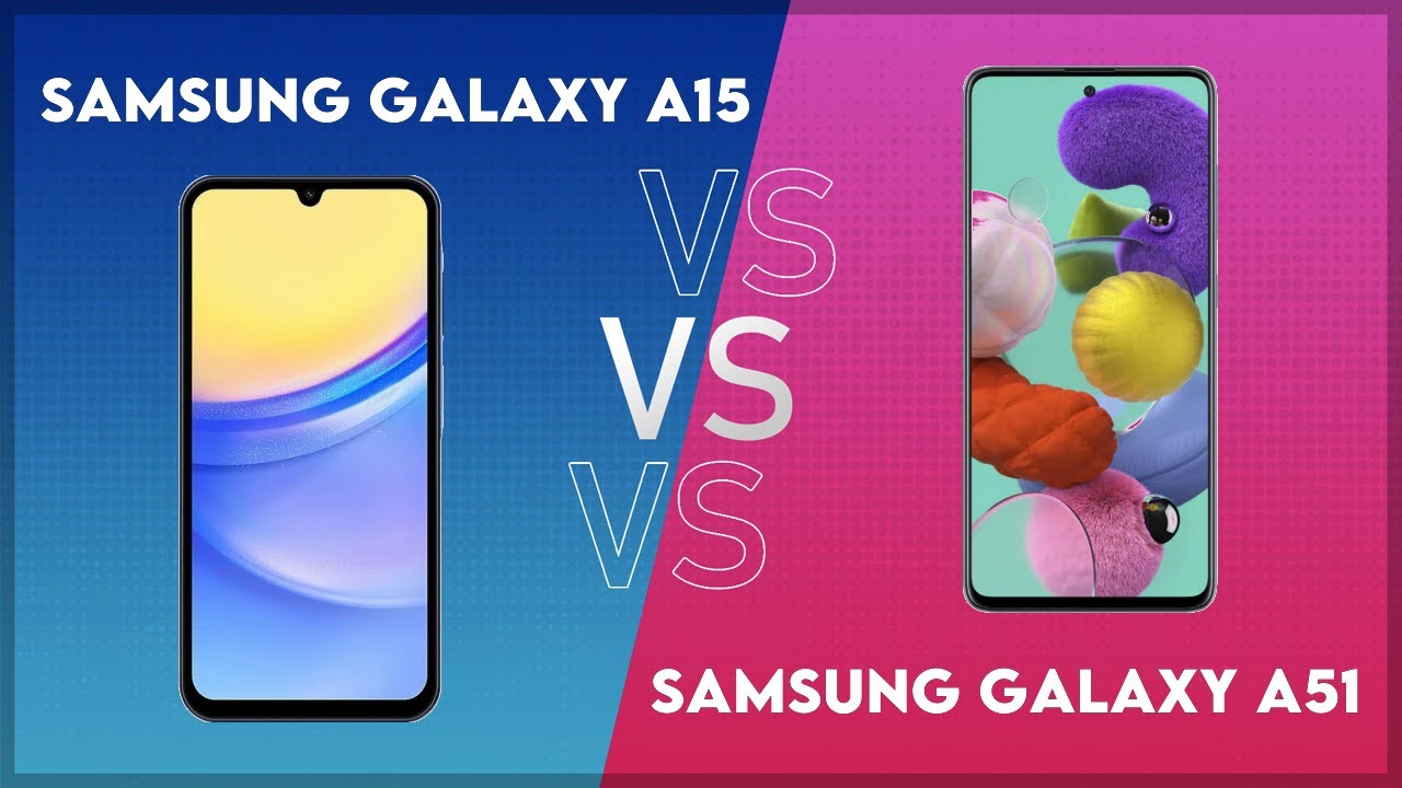 Samsung Galaxy A15 vs Samsung Galaxy A51 Technical Comparison