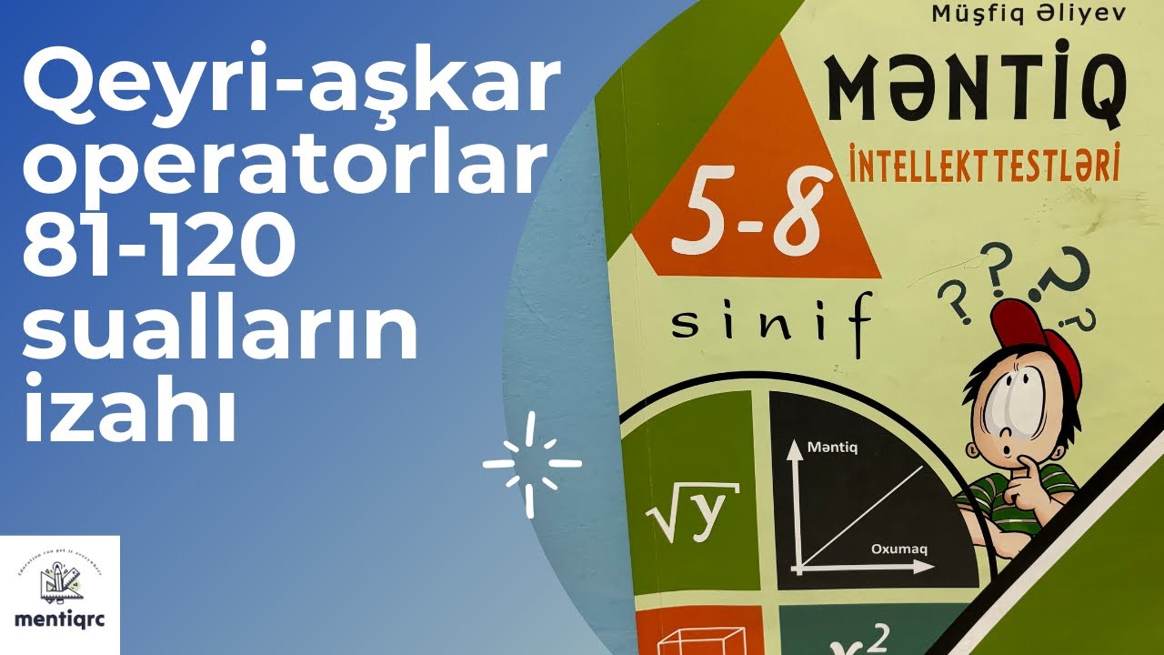 Qeyri-aşkar operatorlar mövzusundan testlərin izahı ( 81-120 )