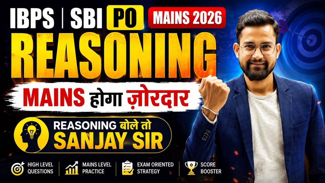 IBPS | SBI PO Mains 2026 | Reasoning Concepts + High-Level Practice | Reasoning By Sanjay Sir