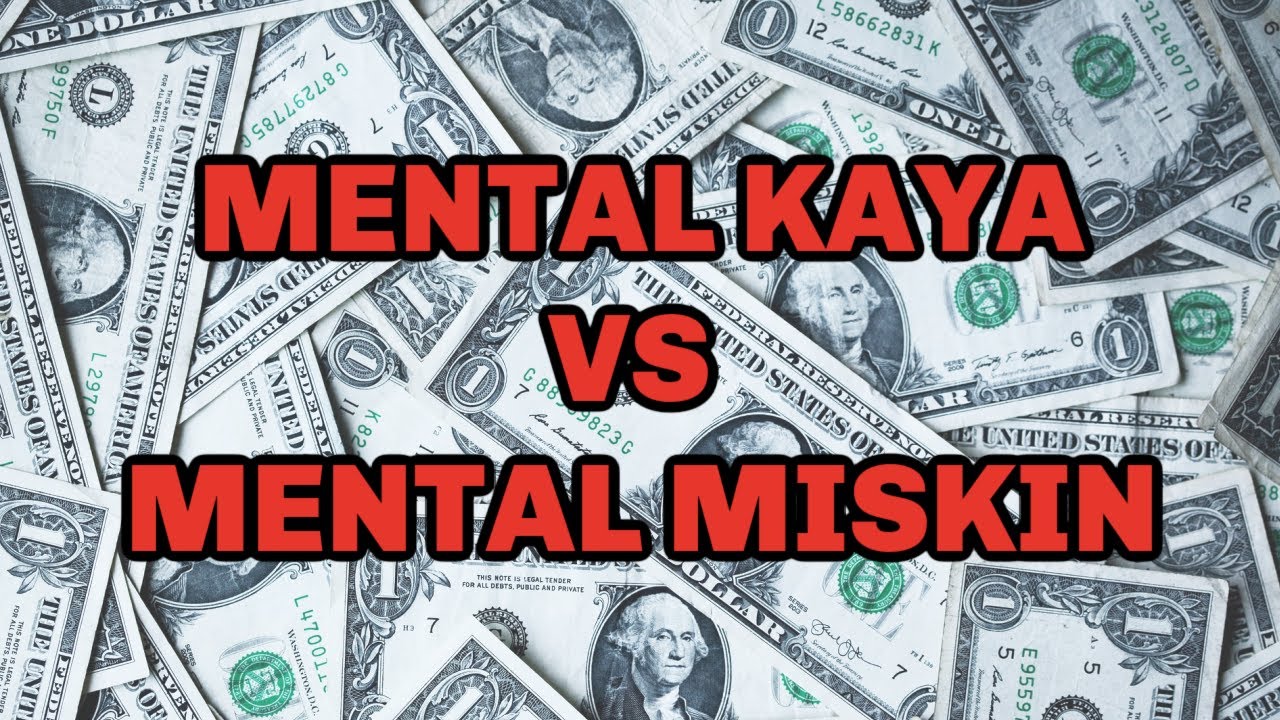 MENTAL KAYA VS MENTAL MISKIN