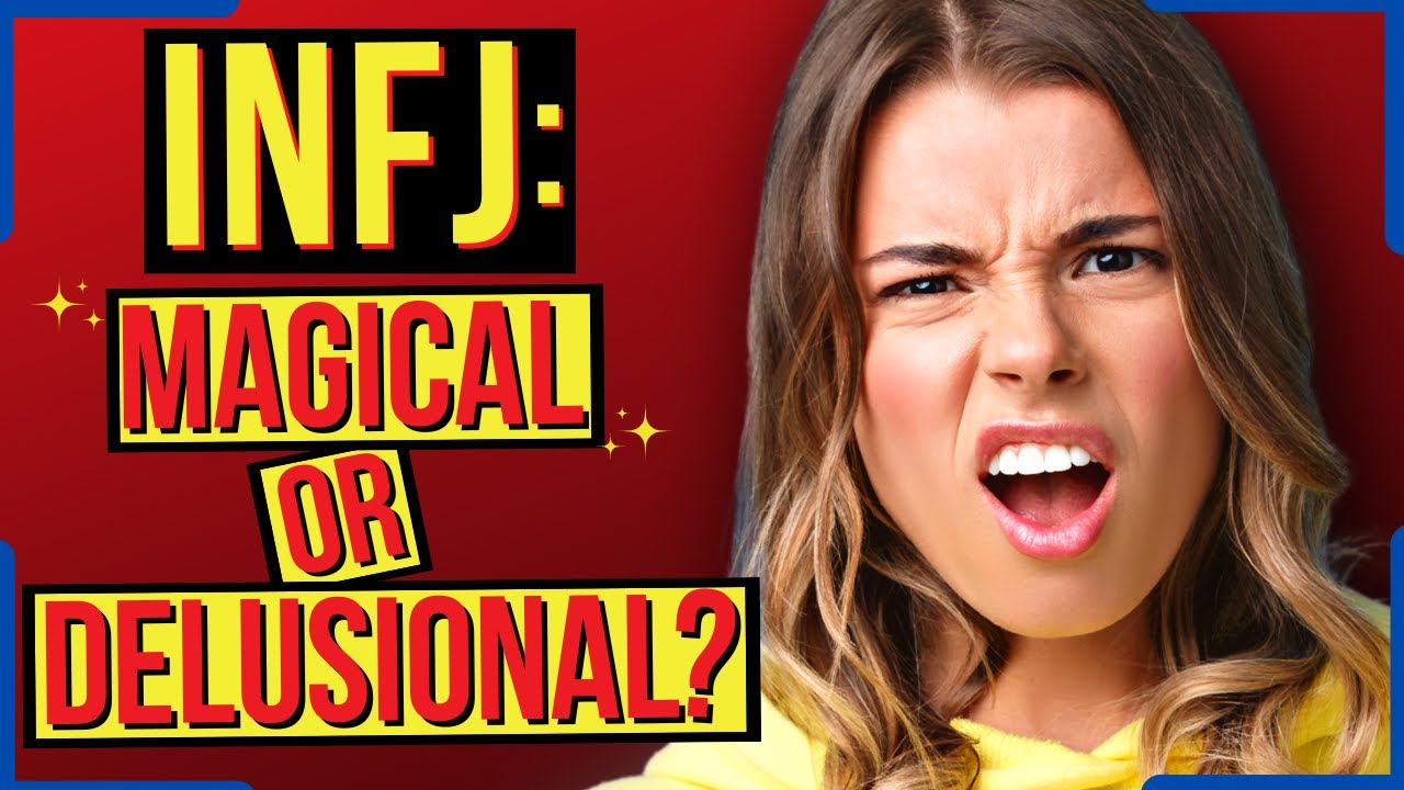 INFJ Personality Type:  Magical, Delusional, or BOTH?