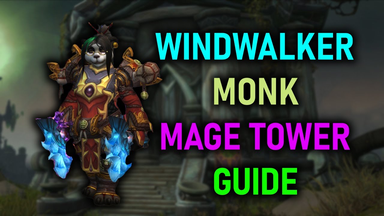 Windwalker Monk | Mage Tower | Guide | Dragonflight Season 3 (10.2.5)