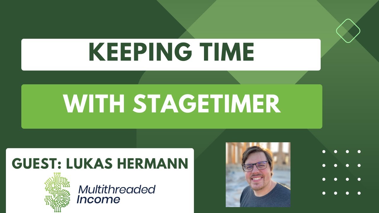 Keeping Time with StageTimer | Multithreaded Income Episode 34 with Lukas Hermann