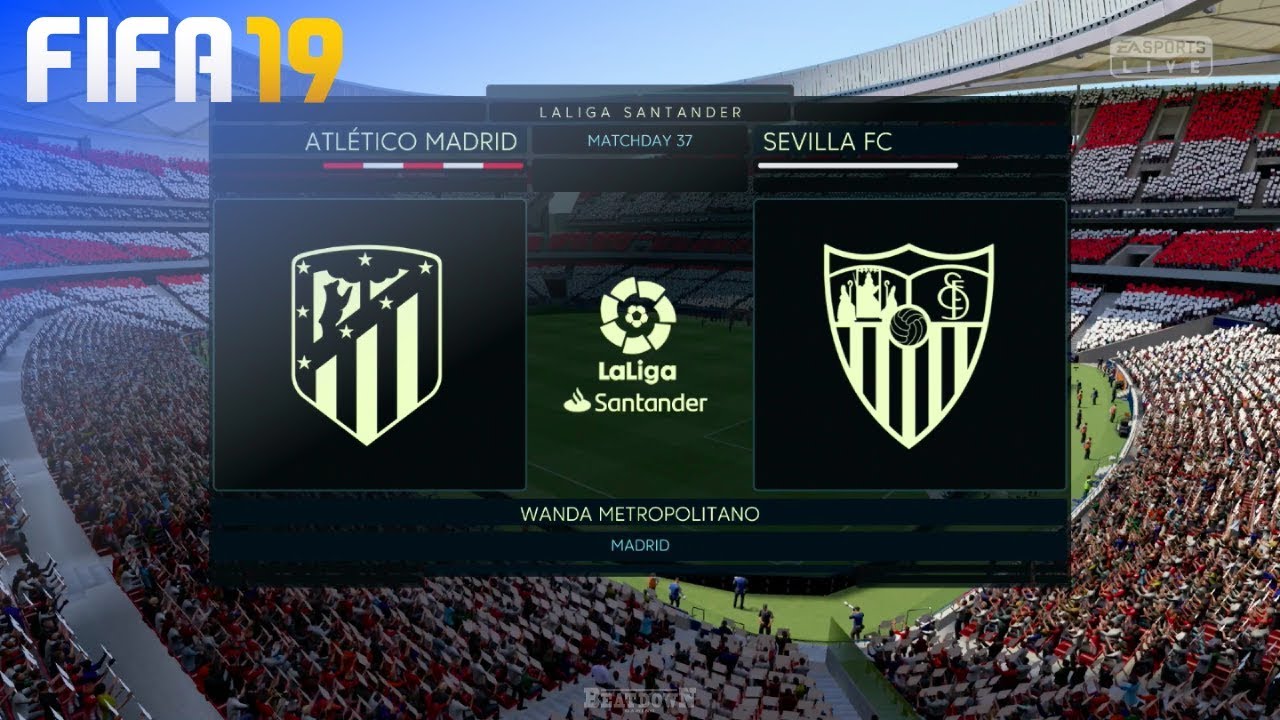 FIFA 19 - Atl&eacute;tico Madrid vs. Sevilla FC @ Wanda Metropolitano