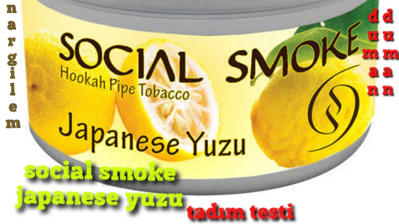 SOCIAL SMOKE - JAPANESE YUZU Tadım Testi