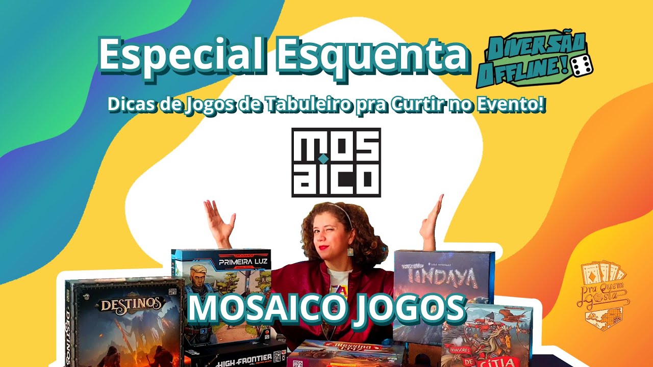 ESPECIAL ESQUENTA DOFF: LAN&Ccedil;AMENTOS DA MOSAICO JOGOS! | Pra Quem Gosta