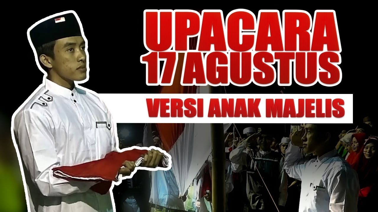 UPACARA 17 AGUSTUS VERSI ANAK MAJELIS ( KOCAK ABIS )