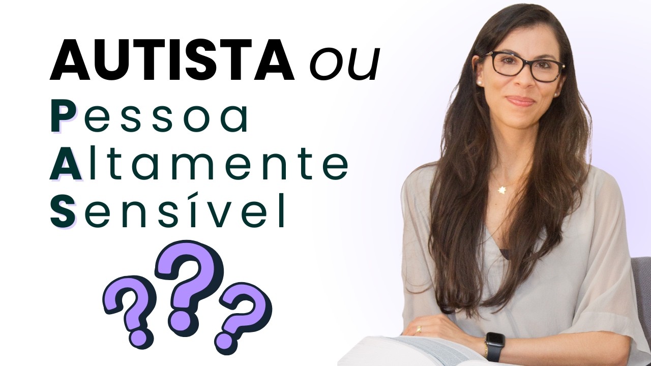 Autismo Nível 1 ou Alta Sensibilidade? Diferenças entre PAS e TEA
