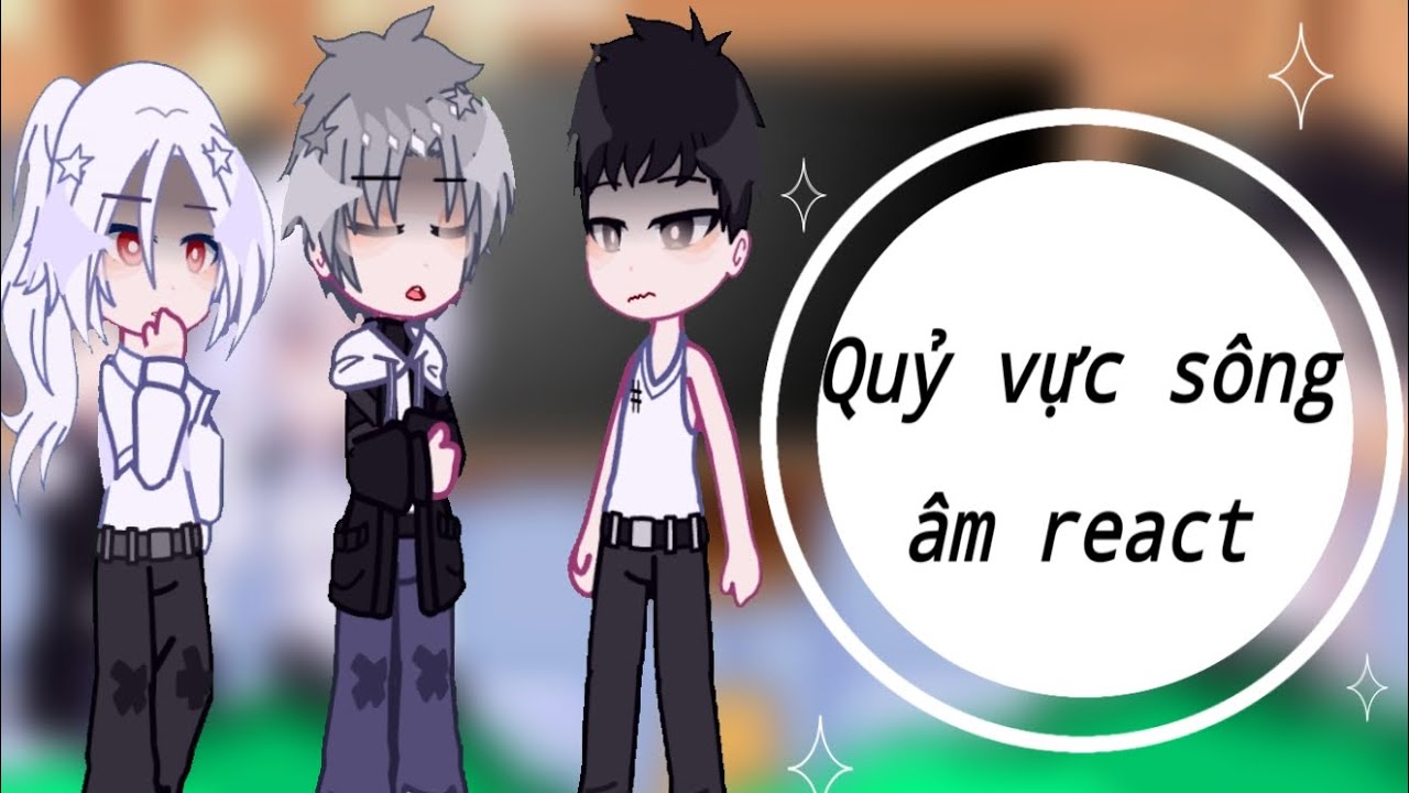 • Part 3/? •[ Quỷ Vực Sông Âm react ] By:💫Yuki💦