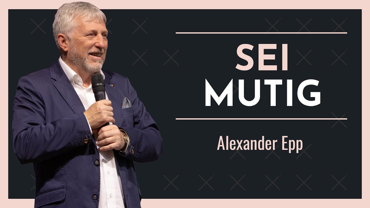 Sei mutig und tue das, was du nicht gewohnt bist // Alexander Epp