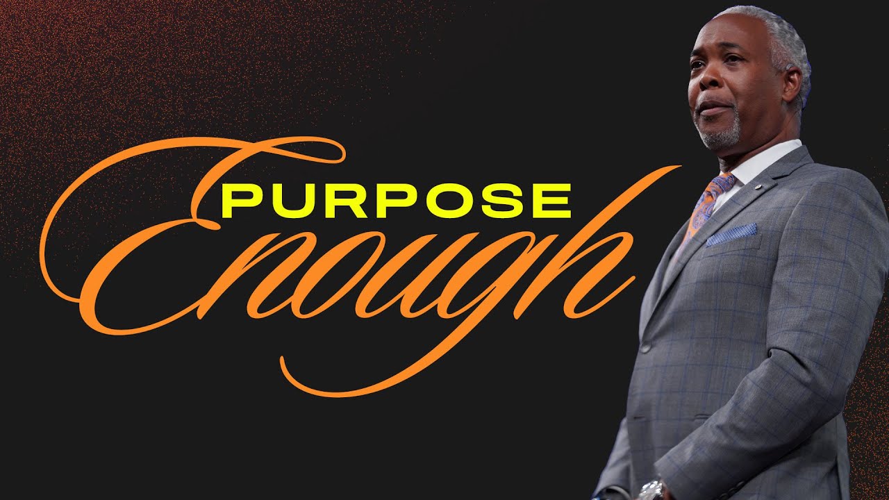 Purpose Enough | Bishop Dale C. Bronner