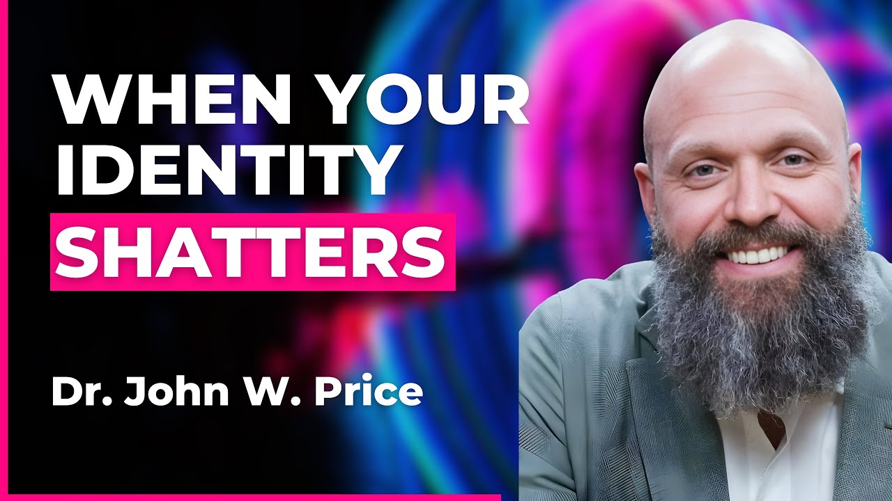 When Your Identity Shatters: A Therapist's Journey Through Suffering | Dr. John W. Price