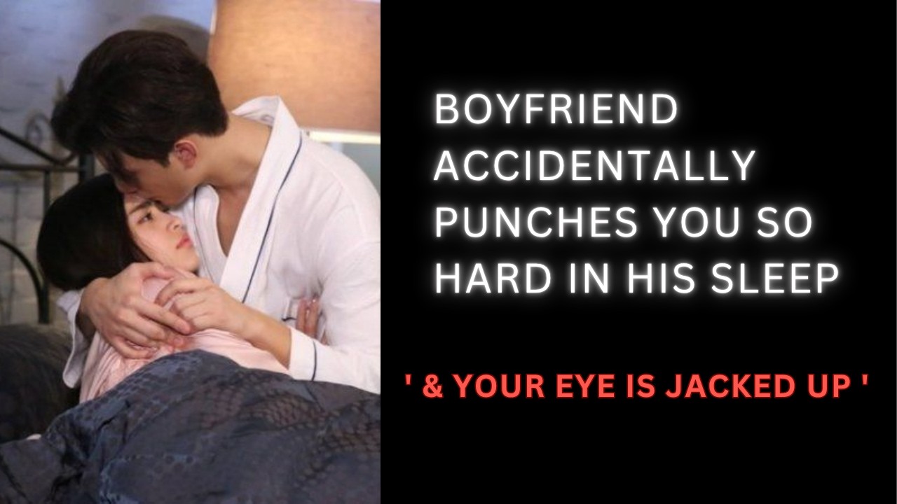[ASMR] Your boyfriend accidentally punches you so hard as he turns in his sleep, instant regrets