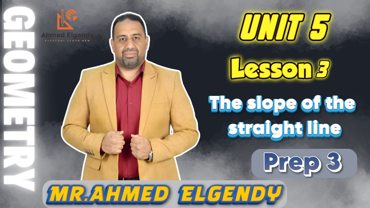 ماث 3 ع Unit 5 Lesson 3 The slope of the straight line مستر أحمد الجندي