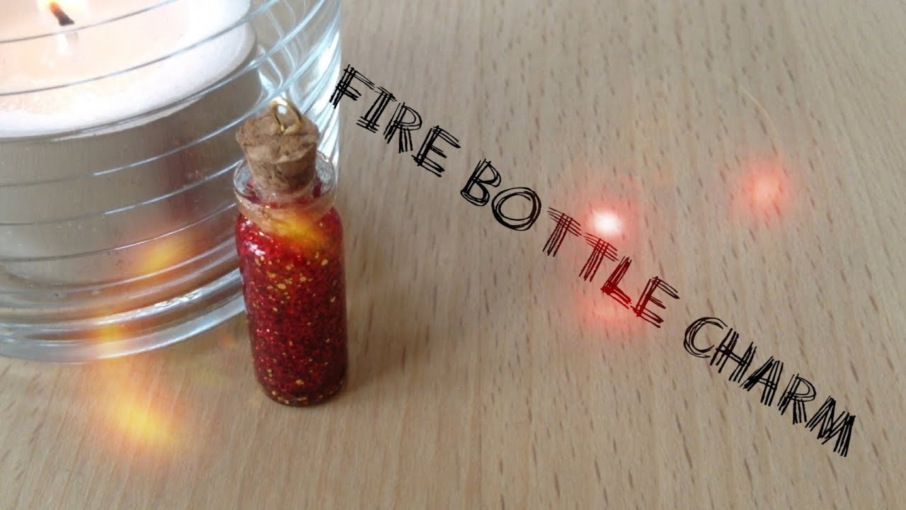 Element Bottle Charm Fire Tutorial