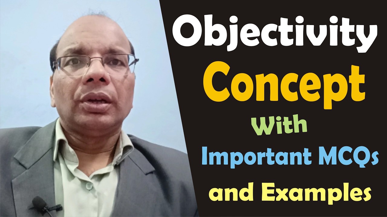 Objectivity Concept | Accounting Principle | Basic Accounting | 11th Class Account | Basic Concepts