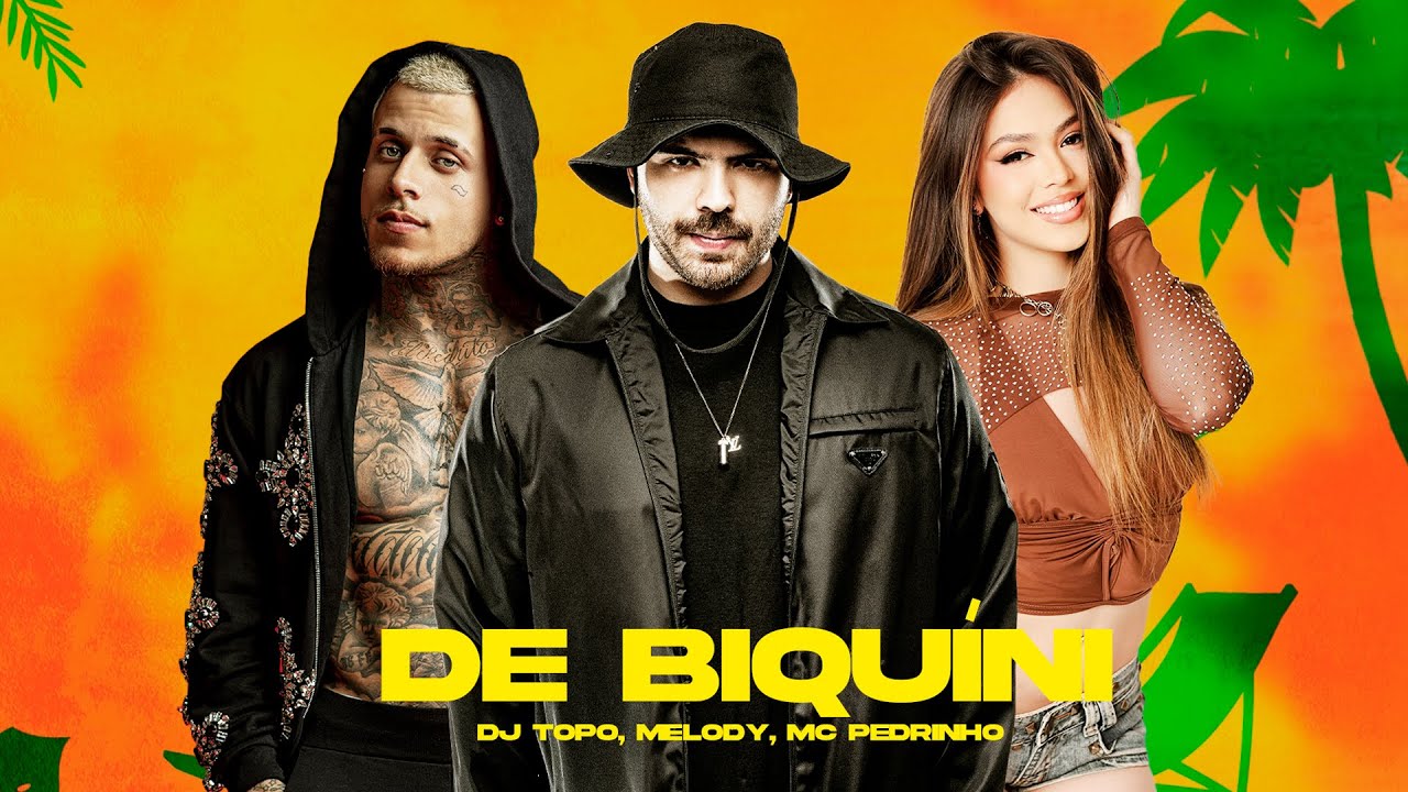 DJ TOPO, MELODY, MC PEDRINHO -  DE BIQUÍNI (Official Lyric Video)