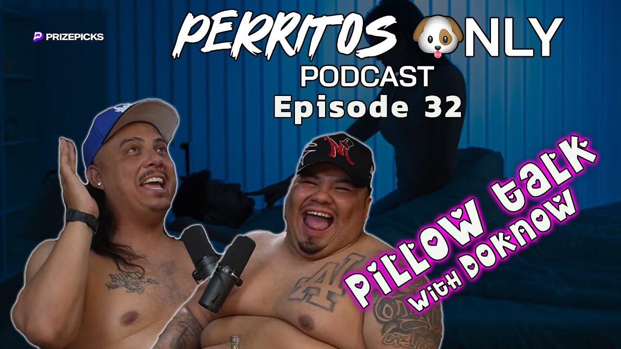 Perrito's Only Podcast- Ep.32 w/ DOKNOW