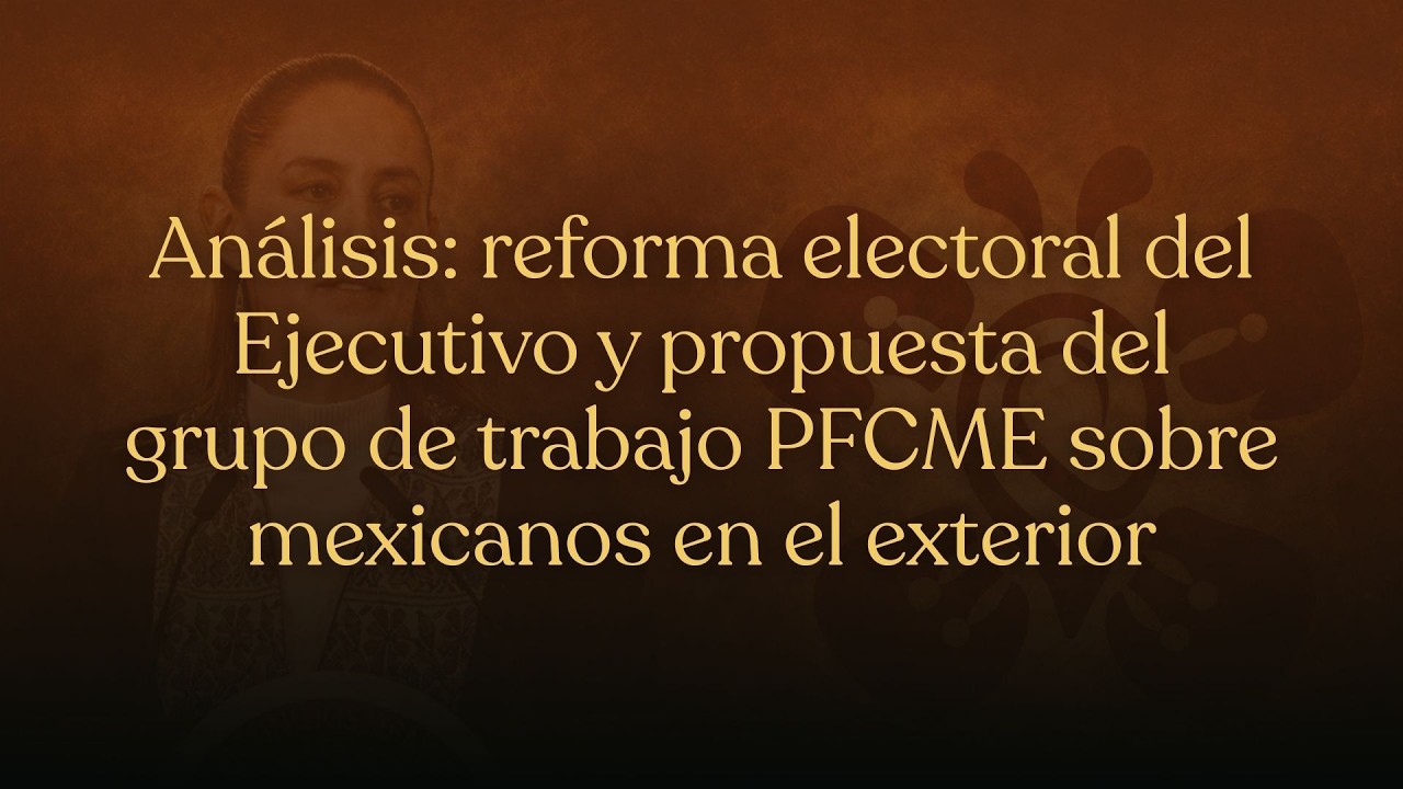 Análisis de la reforma electoral - Mexicanos en el Exterior