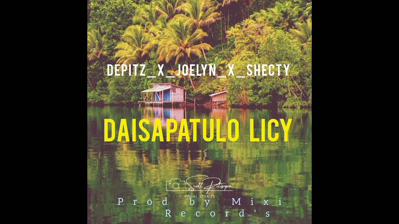 DePitz_X_Joelyn_X_Shecty_-_ Daisapatulo Licy🇸🇧🇵🇬 _ Official music🎤🎧_ prod by mixi Record's 2025