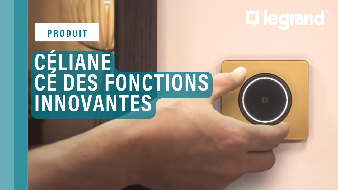 C&eacute;liane - Red&eacute;couvrez les fonctions du quotidien et les innovations de Legrand