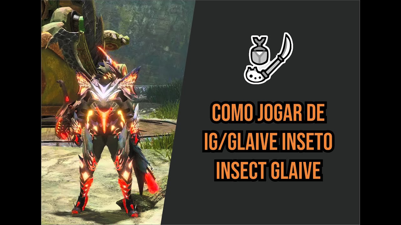 MONSTER HUNTER RISE - GUIA Como Jogar de GLAIVE INSETO/INSECT GLAIVE (IG) GUIDE