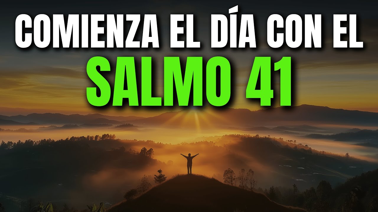 ORACIÓN DE LA MAÑANA CON EL SALMO 41 | PODEROSA ORACIÓN DE SANIDAD Y MISERICORDIA DIVINA