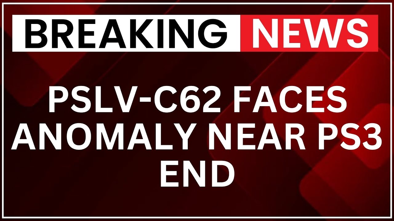 PSLV-C62 Faces Anomaly Near PS3 End, ISRO Begins Detailed Analysis | NewsX