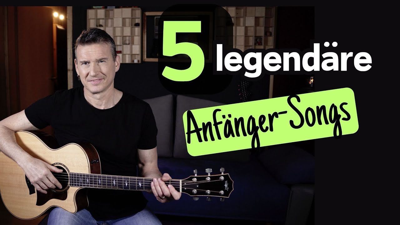 5 legendäre Songs für Gitarren Anfänger - easy Begleitung & Variationen