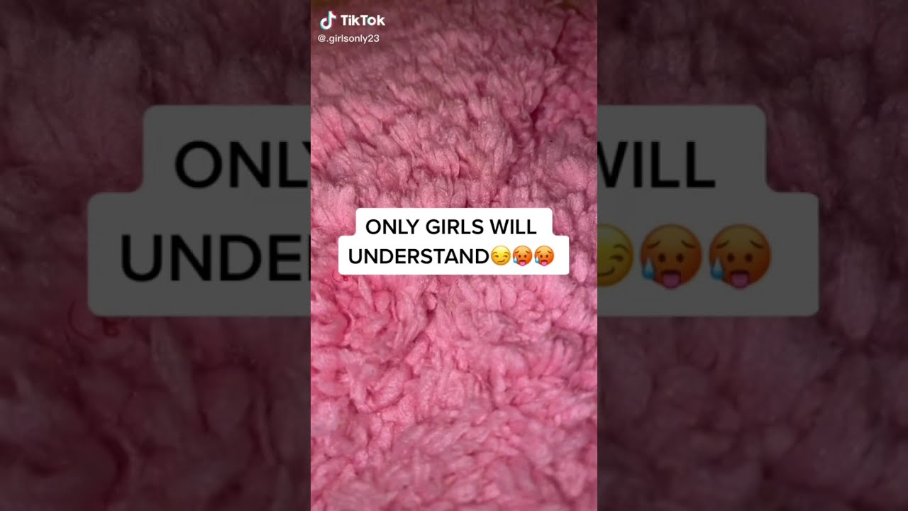 Tiktoks That Only Girls Will Understand