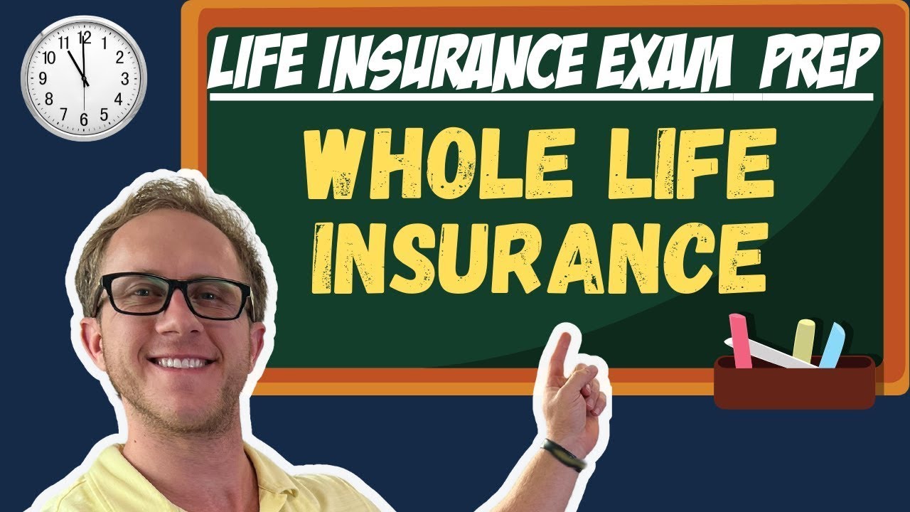 Whole Life Insurance - Life Insurance Exam Prep