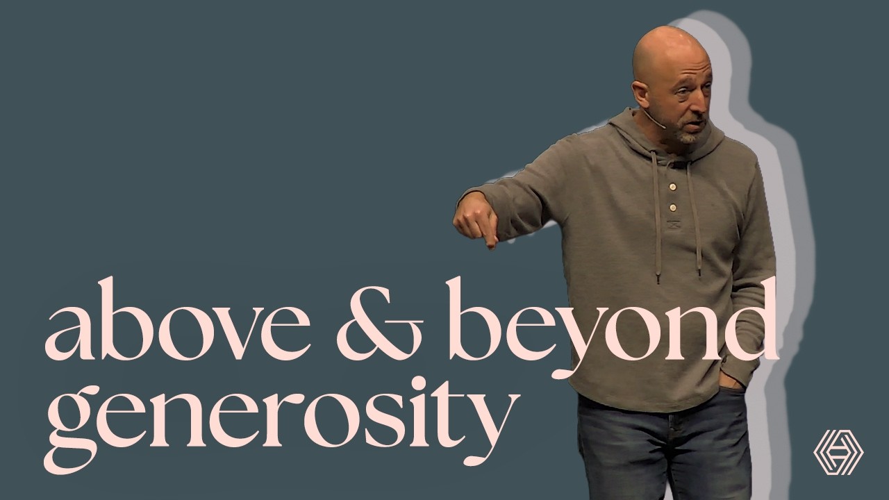 Above & Beyond Generosity // Jon Quitt