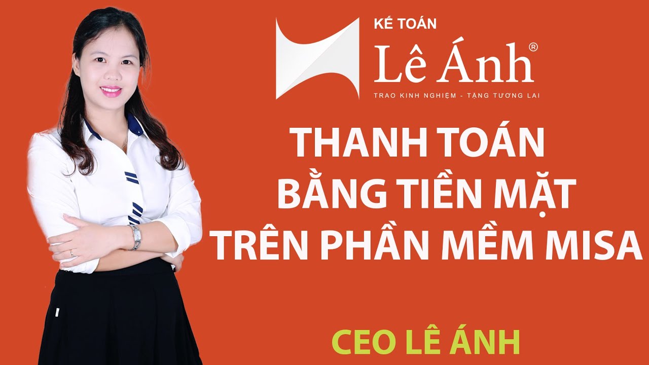 Thanh Toán Bằng Tiền Mặt - NV7 mua hàng thanh toán bằng tiền mặt - Kế Toán Lê Ánh