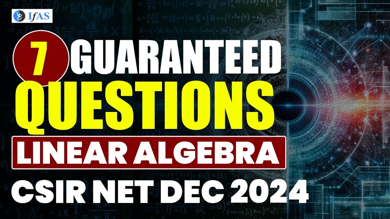 Linear Algebra | CSIR NET Mathematics 2024 | Important Questions | IFAS