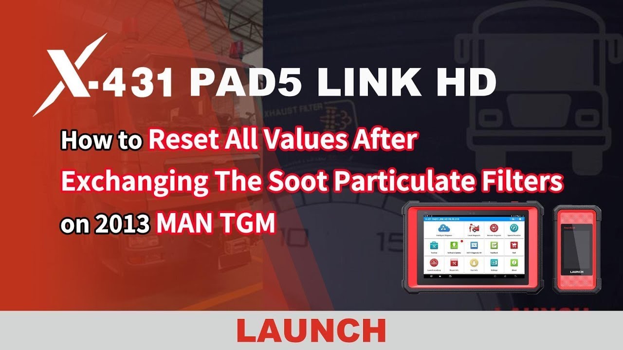 How to Reset All Values After Replacing DPF on 2013 MAN TGM Using LAUNCH X431 PAD5?