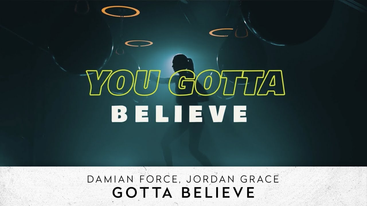 Damian Force, Jordan Grace - Gotta Believe (Lyric Video)