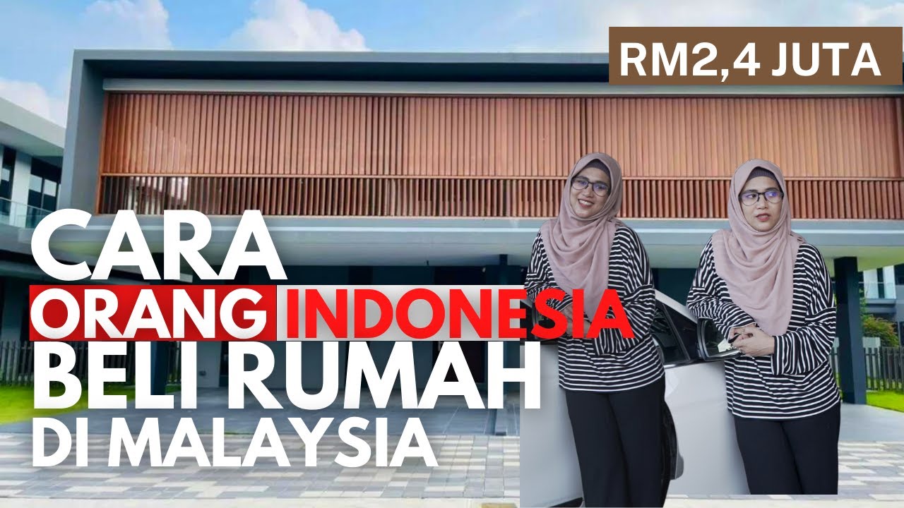 🏘 Cara Beli RUMAH di Malaysia Bagi Warga Negara Indonesia