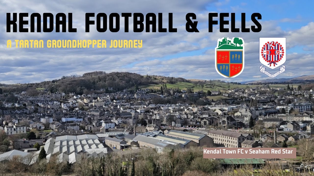 Kendal Town FC :  Football & Fells