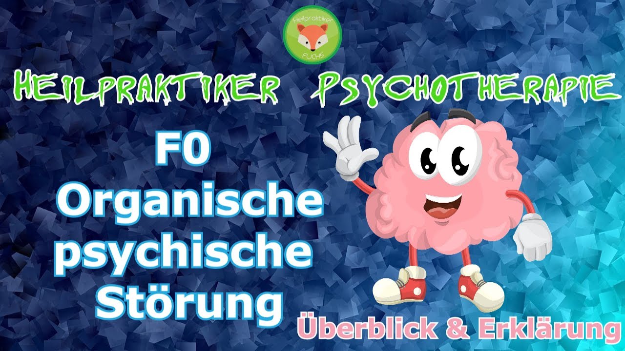 Prüfungsvorbereitung: Heilpraktiker Psychotherapie LERNVIDEO - F0 ORGANISCHE PSYCHISCHE Störungen
