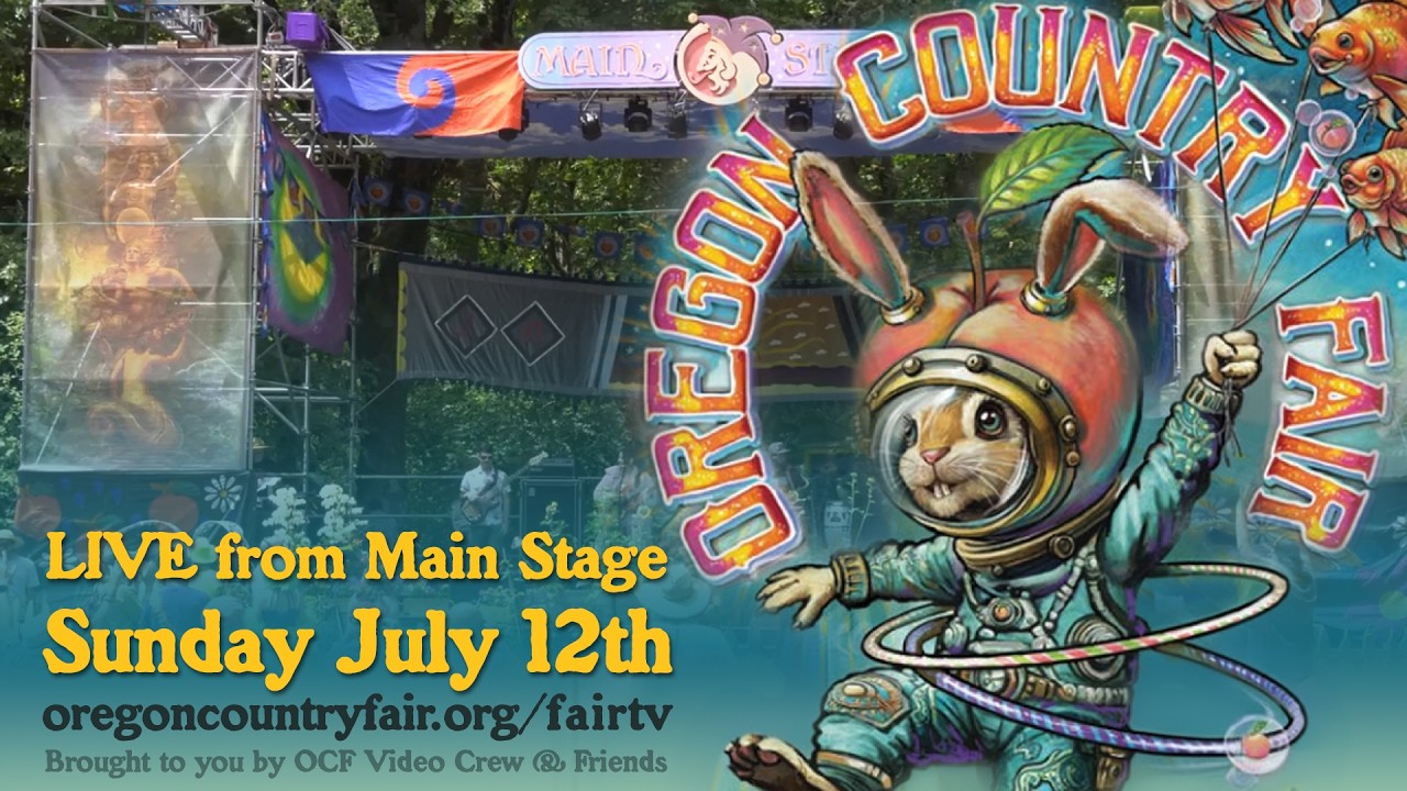 [FairTV] Sunday July 12th, 2026 at Oregon Country Fair Main Stage
