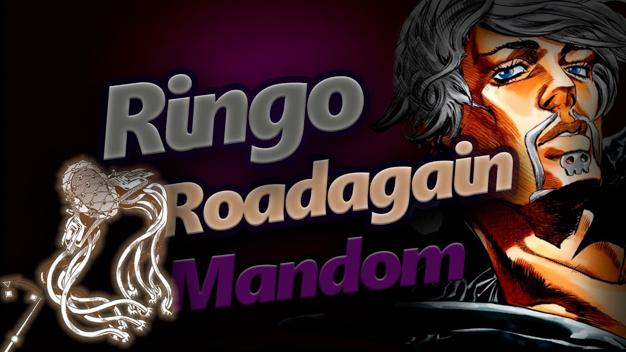 Ringo Roadagain- Mandom (JJBA MUSICAL Leitmotif SBR/MMV)