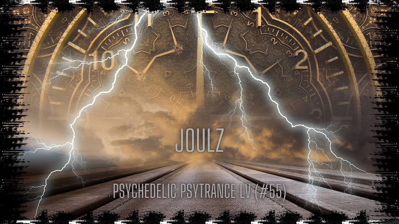 Psychedelic Psytrance LV (#55) #psytrance #joulz #psy