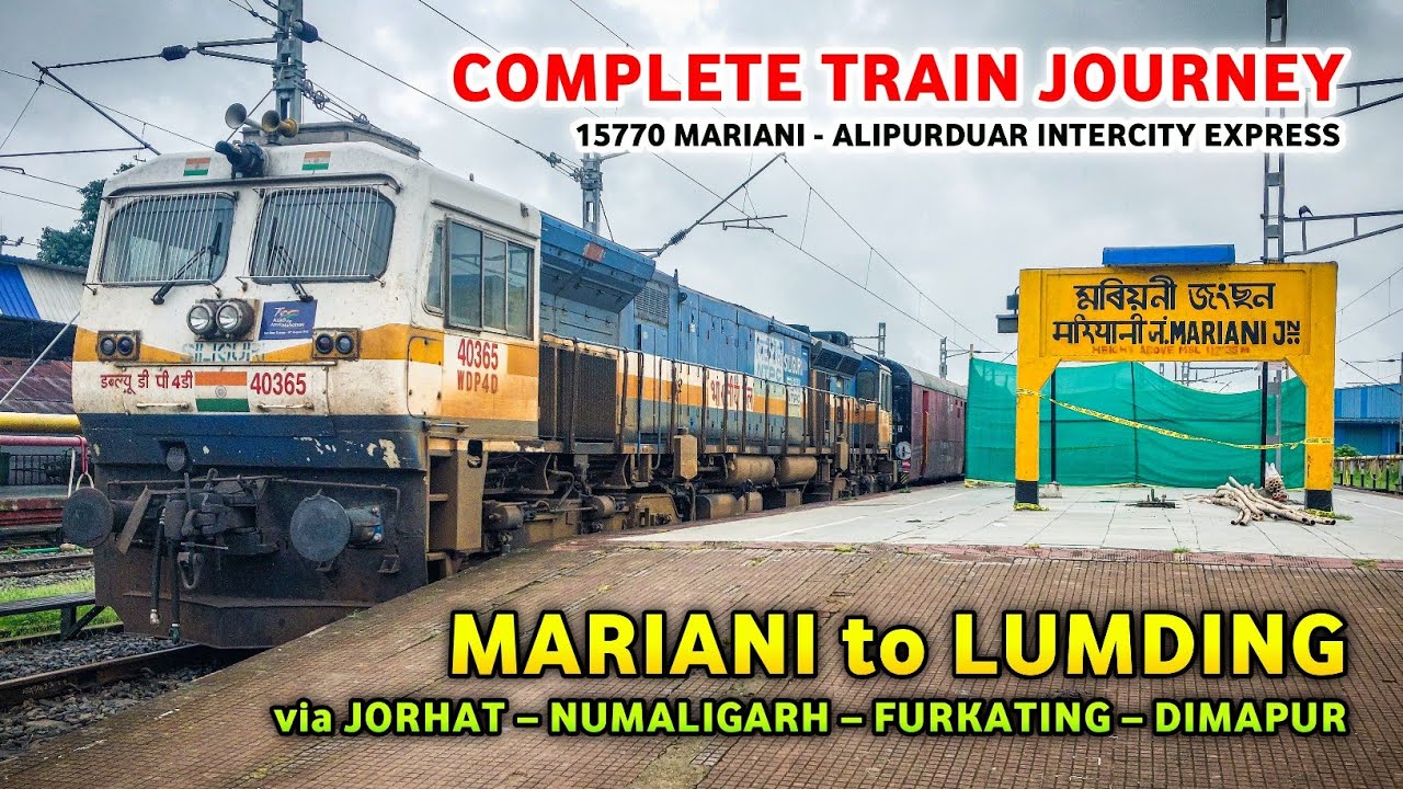 MARIANI → JORHAT → NUMALIGARH → LUMDING: Complete Train Journey | 15770 InterCity Express | NFR