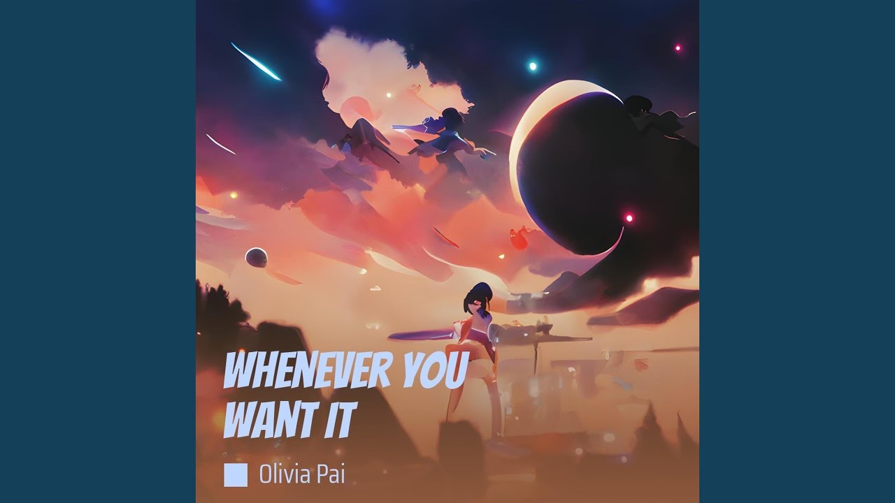 Whenever You Want It