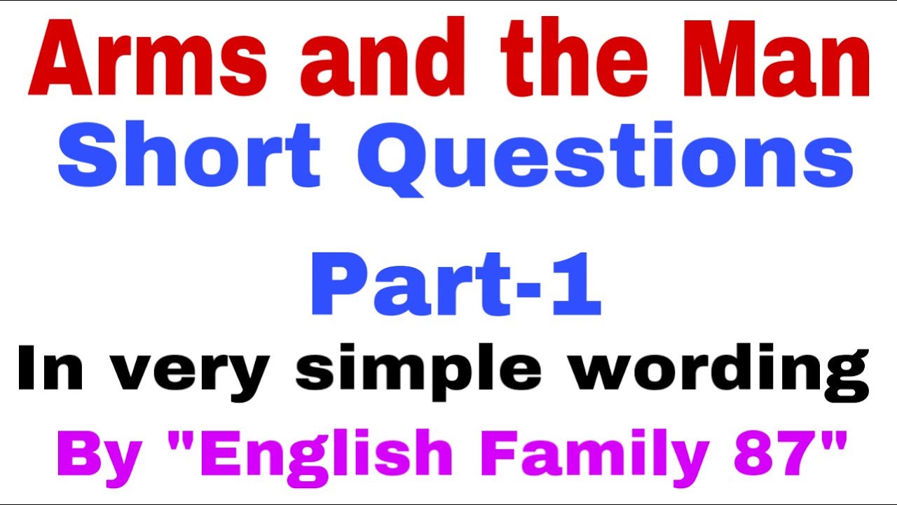 Short questions of the play Arms and the Man by English Family 87