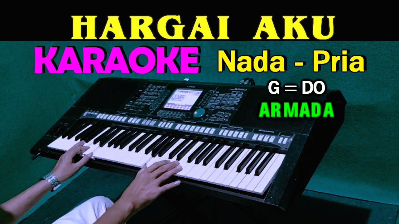 HARGAI AKU - Armada | KARAOKE Nada Pria, G=DO