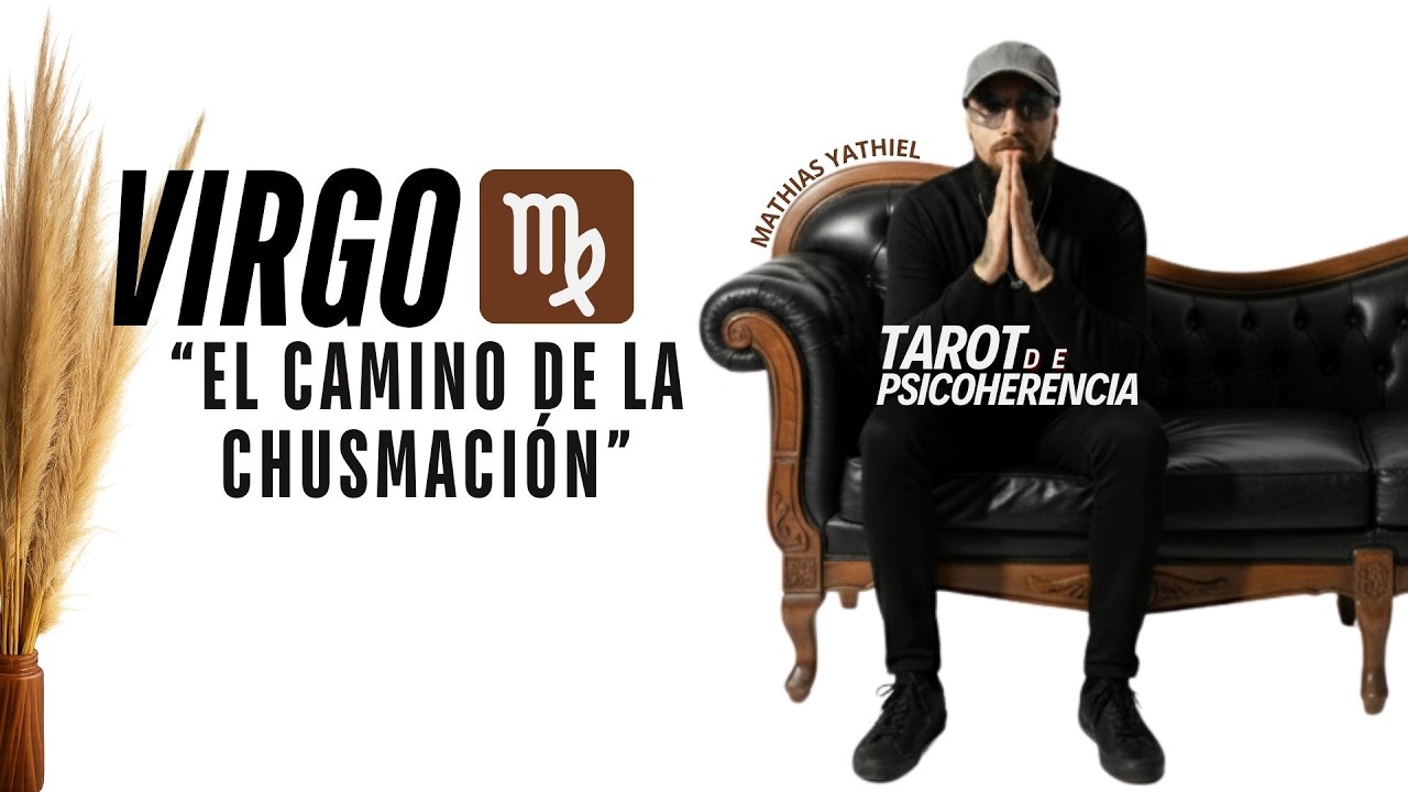 Virgo ♍ El camino de la chusmación