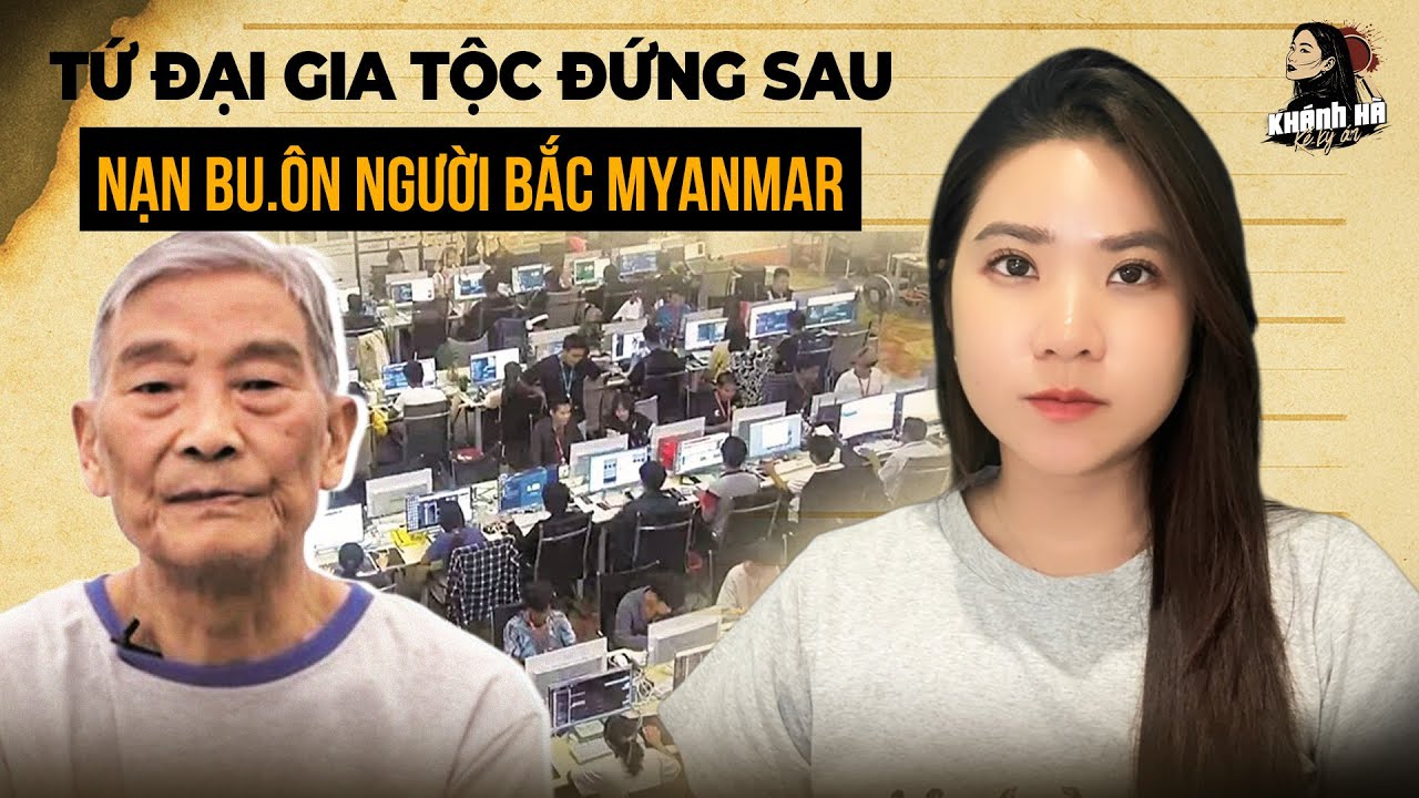 Đường Dây Đưa 5000 Người Trung Quốc Sang Myanmar Làm Nô Lệ - Đại Án Gia Tộc Bạch Chấn Động Châu Á