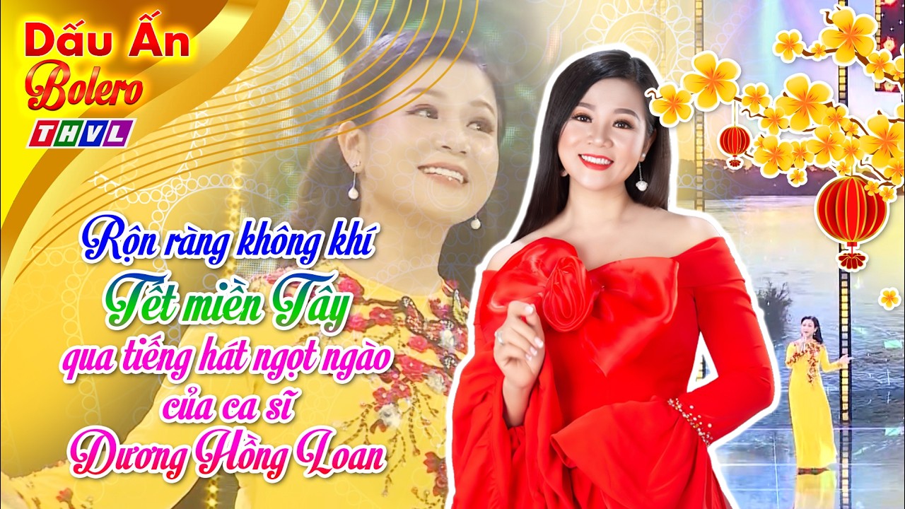 Rộn ràng không khí Tết miền Tây qua tiếng hát ngọt ngào của ca sĩ Dương Hồng Loan | THVL Bolero