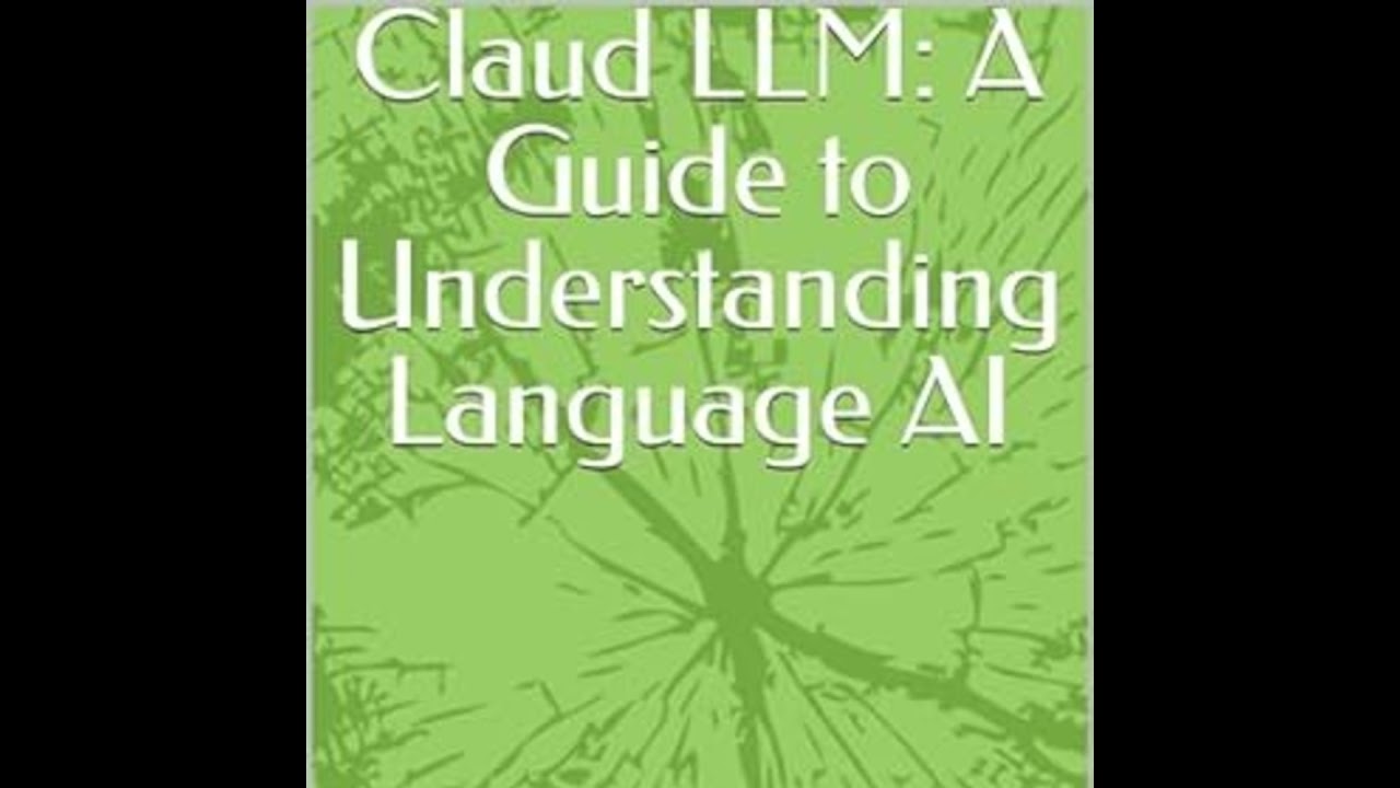 Claud LLM: A Guide to Understanding Language AI